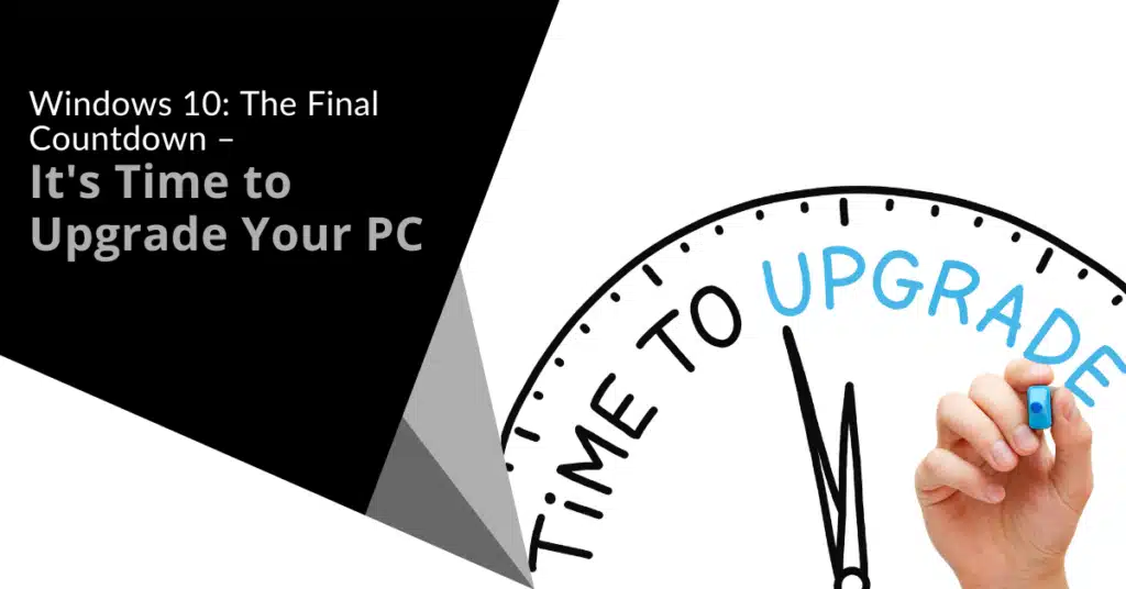 Windows 10: The Final Countdown – It’s Time to Upgrade Your PC