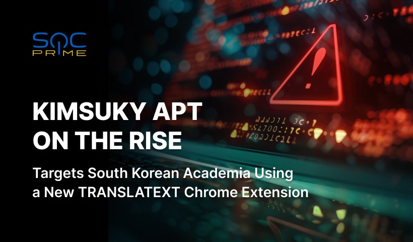 Kimsuky Using TRANSLATEXT Chrome Extension to Steal Sensitive Data
