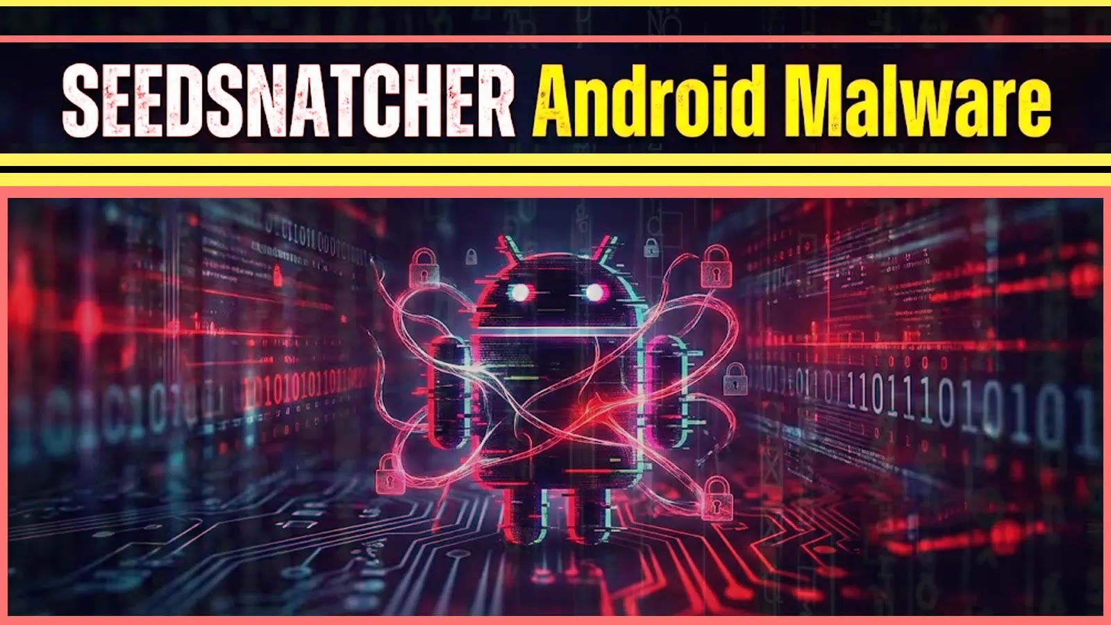 Android Malware FvncBot, SeedSnatcher, and ClayRat Gain Stronger Data Theft Features