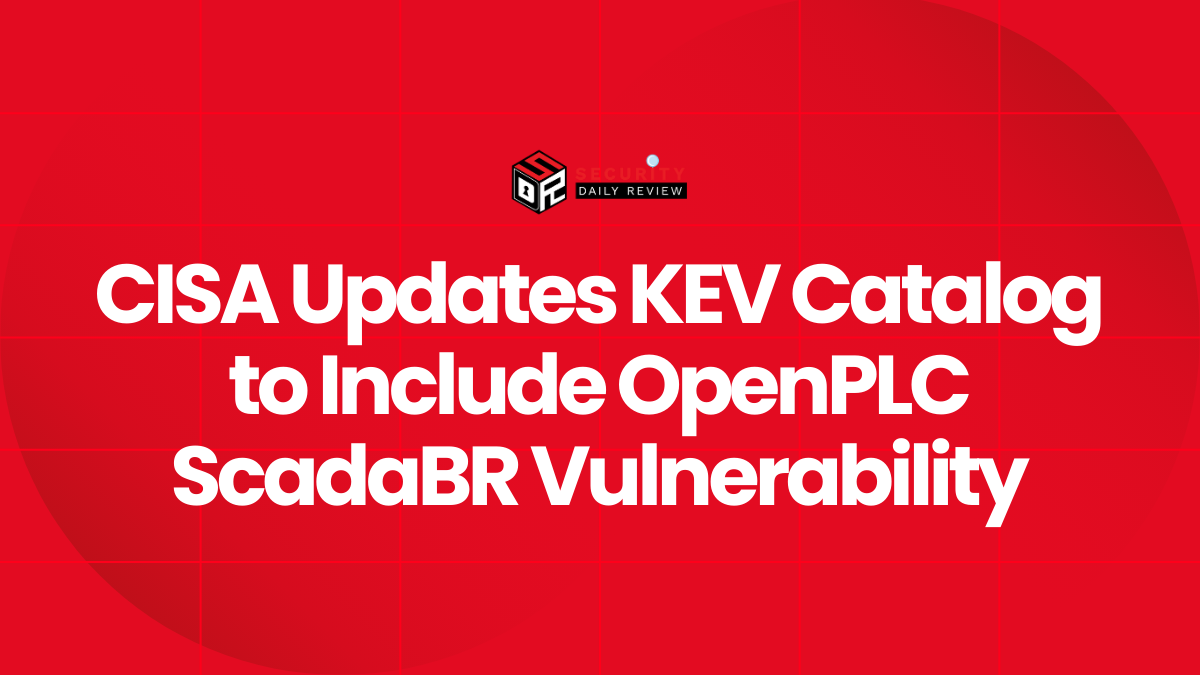 CISA Adds Actively Exploited XSS Bug CVE-2021-26829 in OpenPLC ScadaBR to KEV