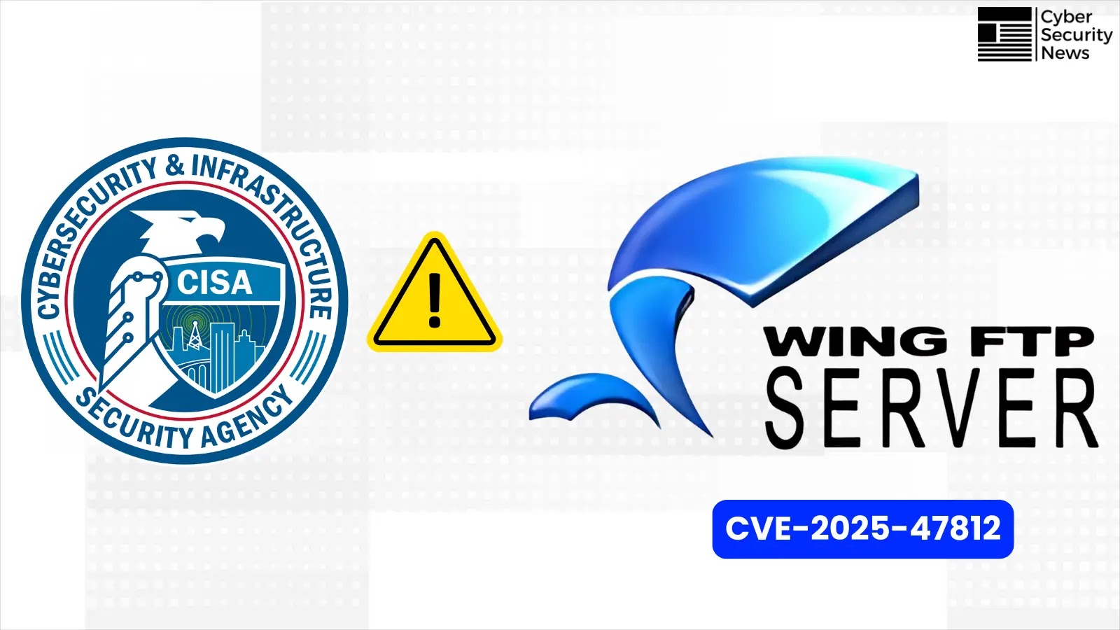 CISA Flags Actively Exploited Wing FTP Vulnerability Leaking Server Paths