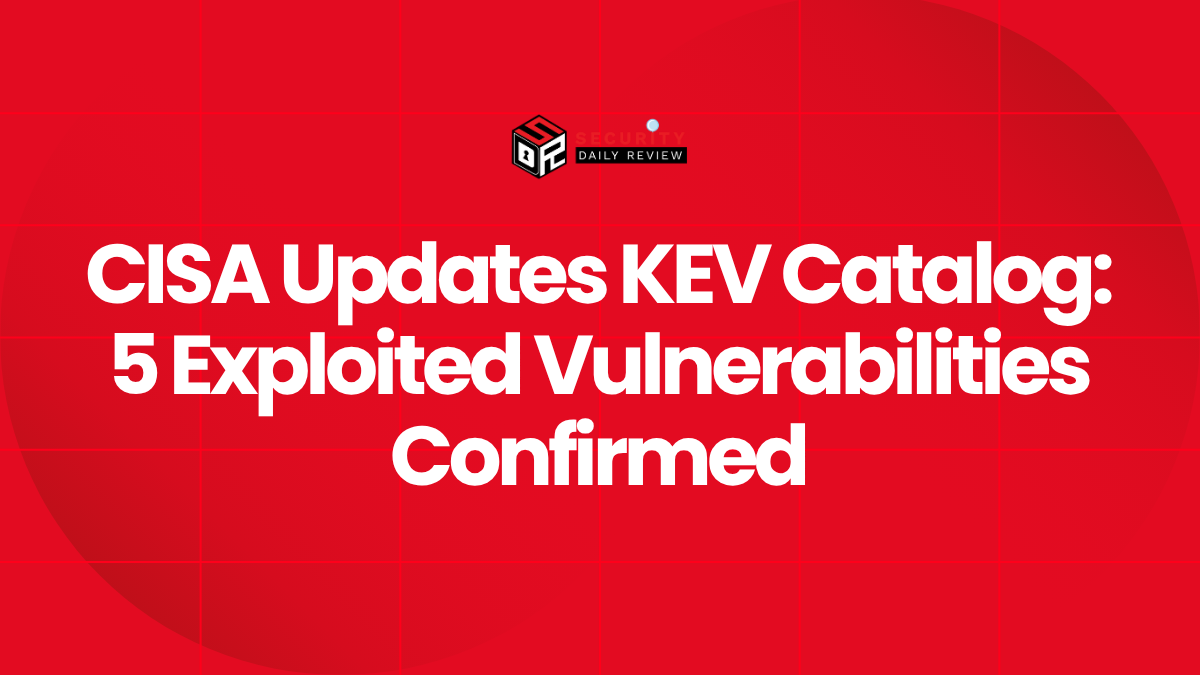 CISA Updates KEV Catalog with Four Actively Exploited Software Vulnerabilities