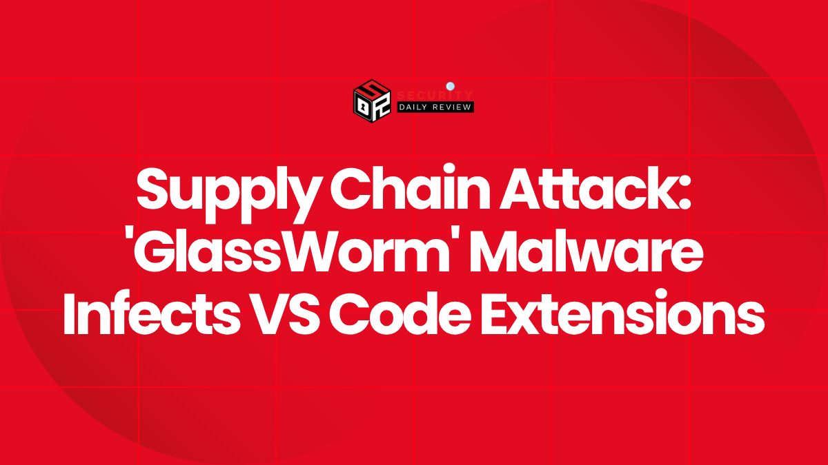 Self-Spreading ‘GlassWorm’ Infects VS Code Extensions in Widespread Supply Chain Attack