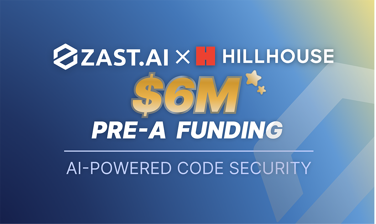 ZAST.AI Raises $6M Pre-A to Scale “Zero False Positive” AI-Powered Code Security