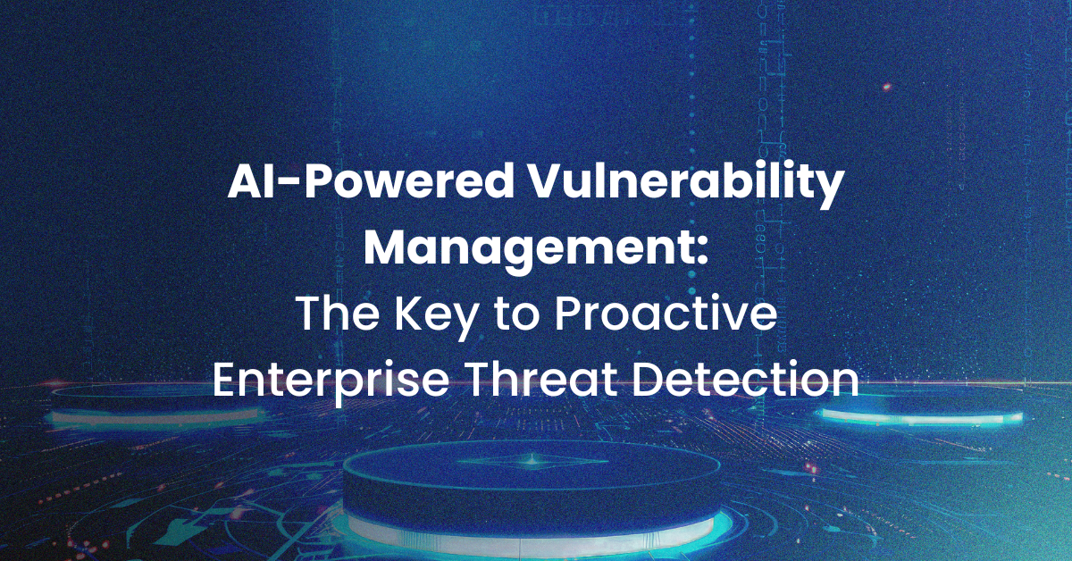 AI-Driven Exploitation is Destroying Vulnerability Management. Here’s How to Handle It.